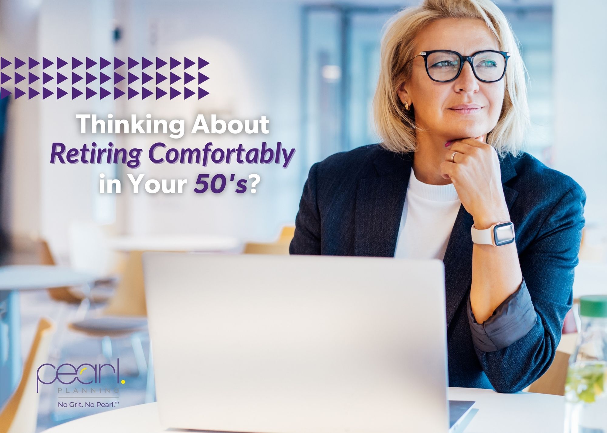 Thinking About Retiring Comfortably In Your 50s? - Pearl Planning